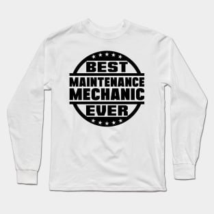 Best Maintenance Mechanic Ever Long Sleeve T-Shirt